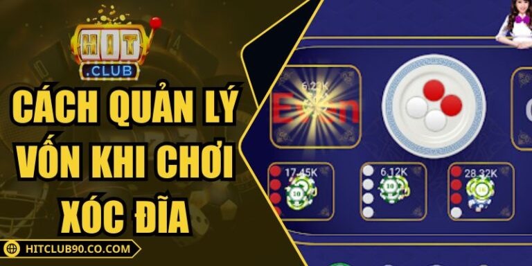 Cách Quản Lý Vốn Khi Chơi Xóc Đĩa