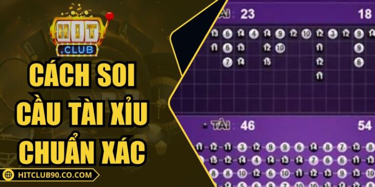 Cách Soi Cầu Tài Xỉu Chuẩn Xác – Phương Pháp Phân Tích 3 Cách Soi Cầu Tài Xỉu Chuẩn Xác